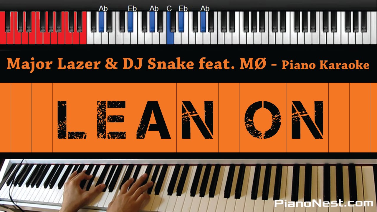 Major Lazer & DJ Snake feat MØ - Lean On - HIGHER Key (Piano Karaoke / Sing Along)