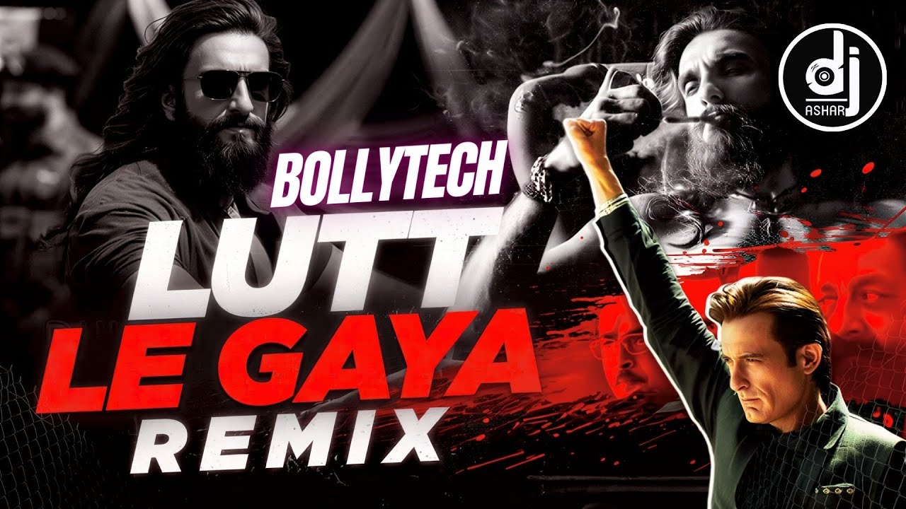 Lutt Le Gaya Remix | Dhurandhar | bollytech | Shashwat Sachdev, Simran Choudhary - Dj Ashar #dj