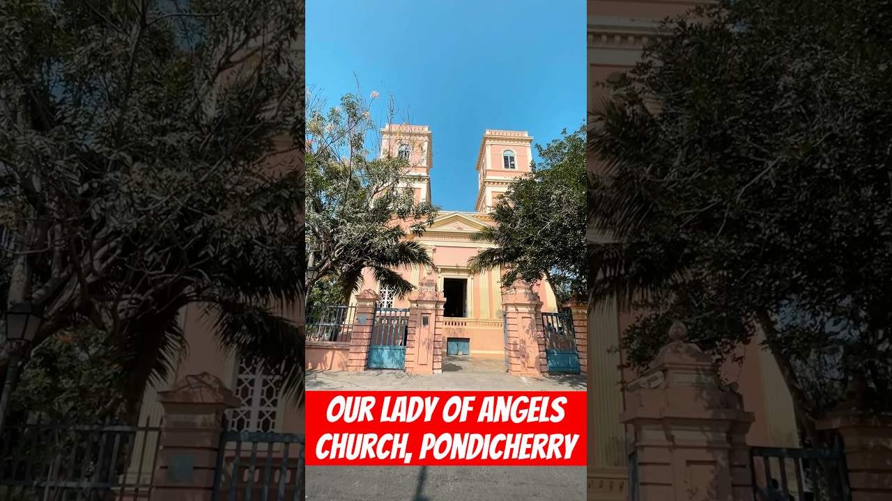 Our Lady of Angels, Pondicherry | French Church  #puducherry #travel