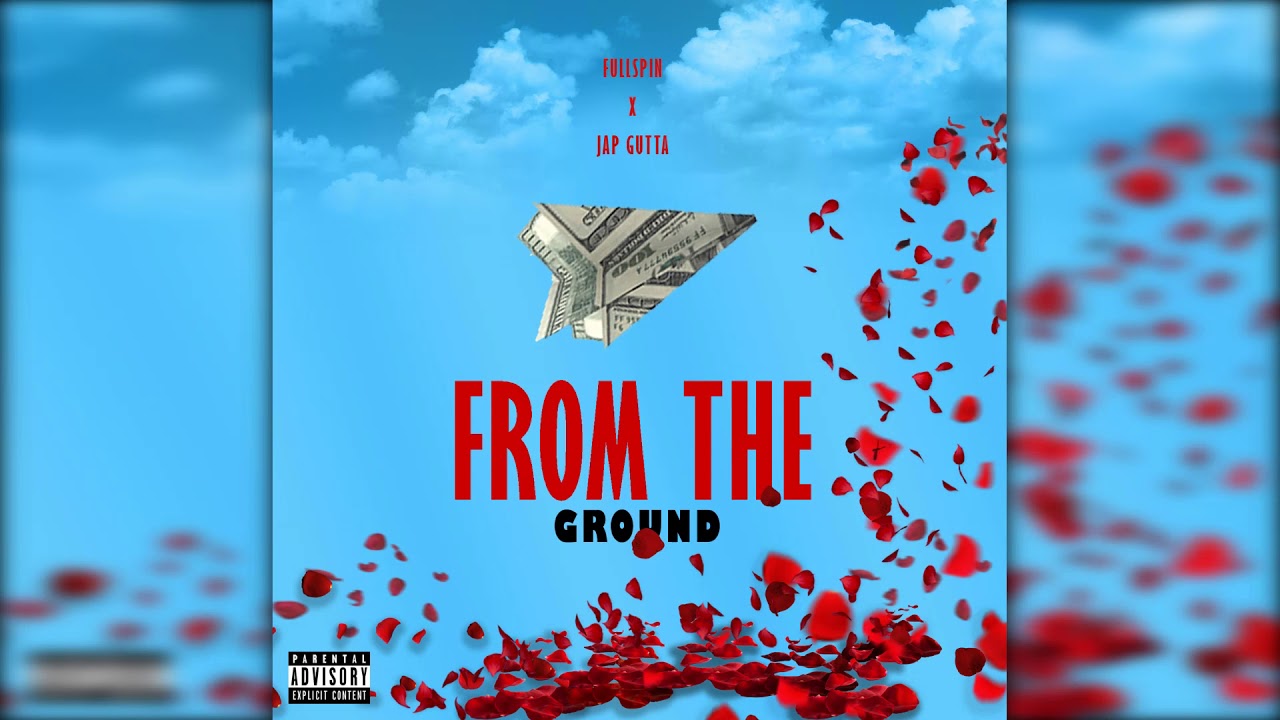 Fullspin - From The Ground (Audio) ft. Jap Gutta