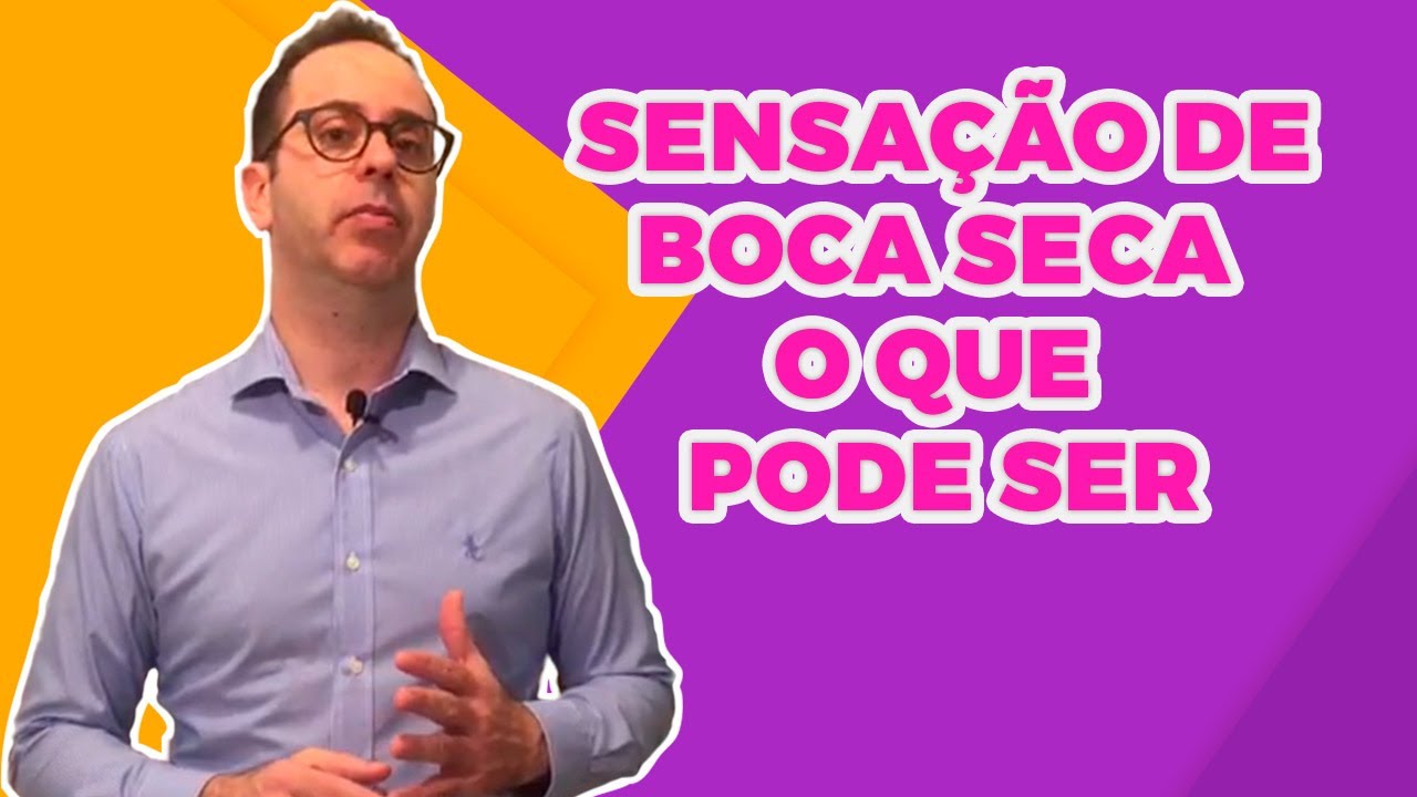SENSAÇÃO DE BOCA SECA - O que é?