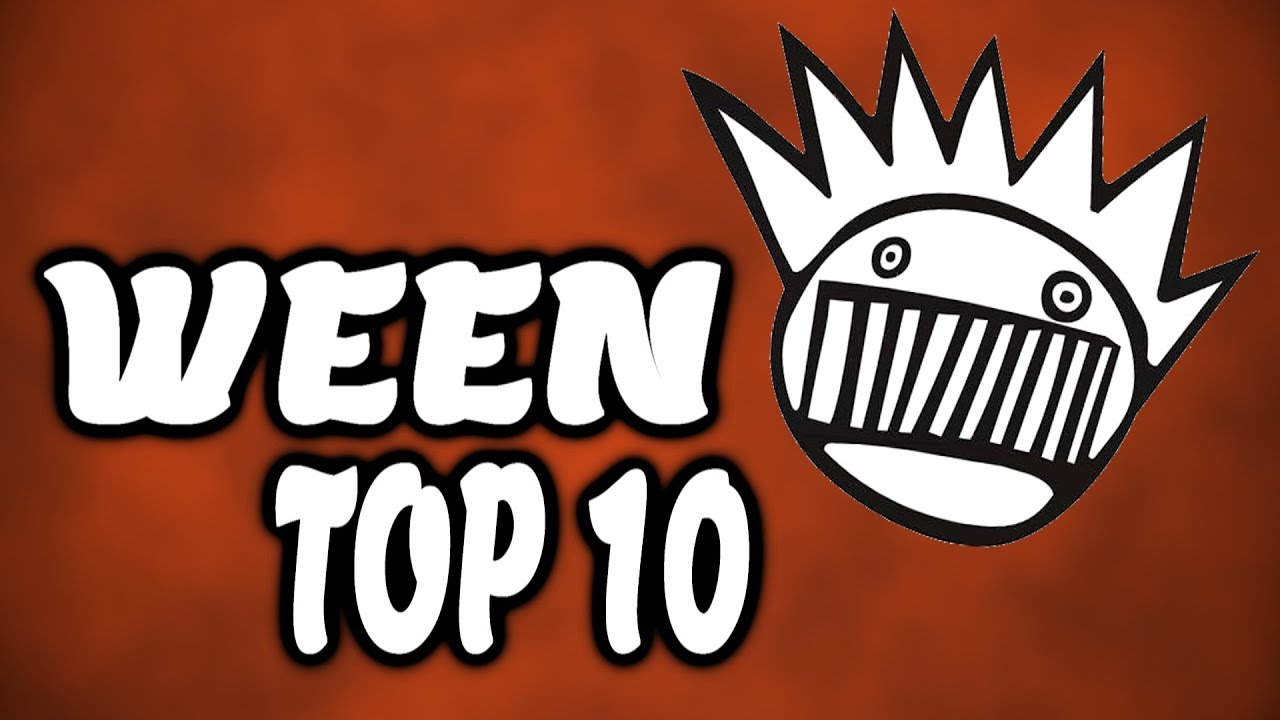 WEEN - TOP 10