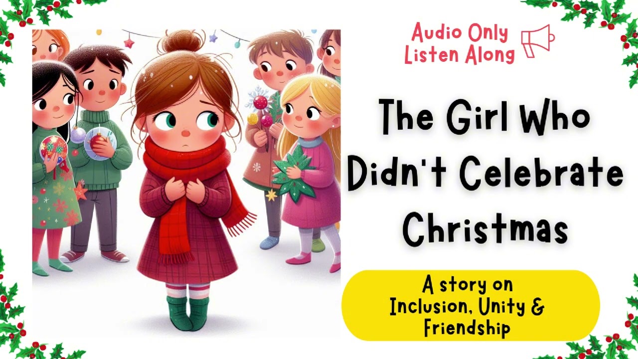 The Girl Who Didn't Celebrate Christmas - A Story on Inclusion & Unity