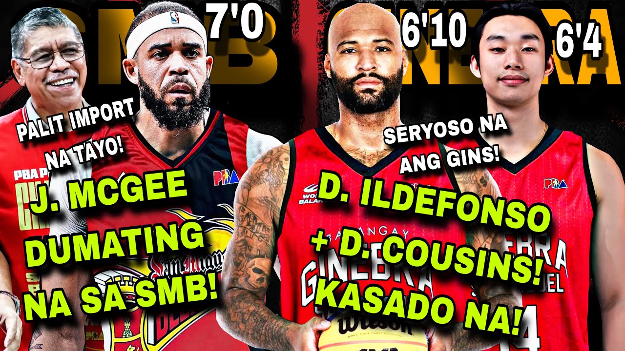 BREAKING: D. ILDEFONSO TRADED RO GINS + 6’11 D. COUSINS PALIT KAY BROWNLEE! | 7’0 J. MCGEE SMB IMPRT