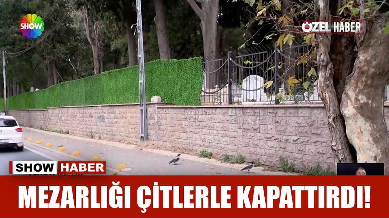 Mezarlığı çitlerle kapattırdı!
