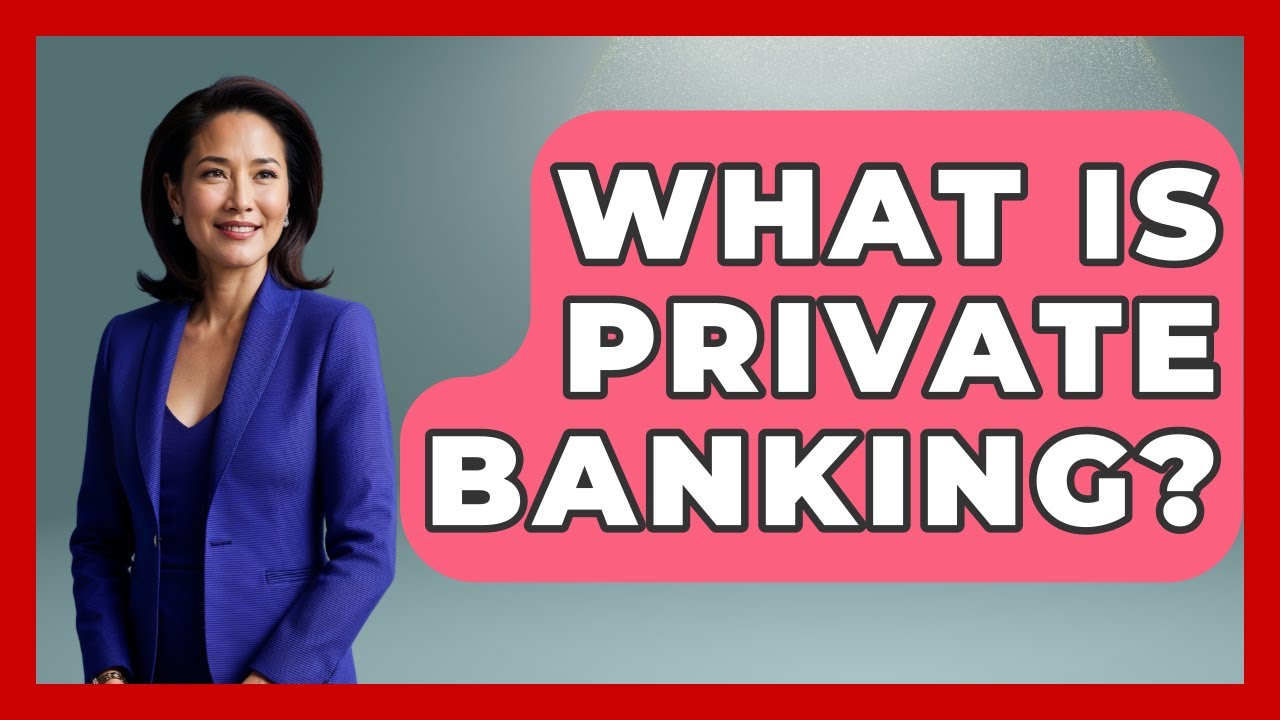 What Is Private Banking? - The Rich And Famous Files