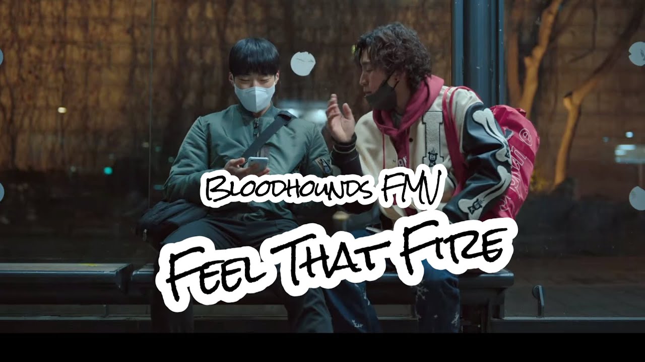 'Feel That Fire' - Bloodhounds FMV