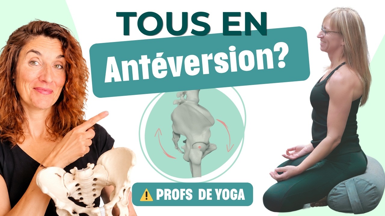 Yoga : bassin en antéversion pour tous ? 🧐