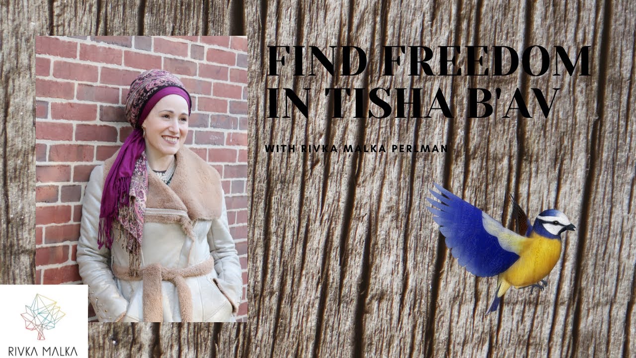 Setting The Little Bird Free- A Tisha Ba'av Dream