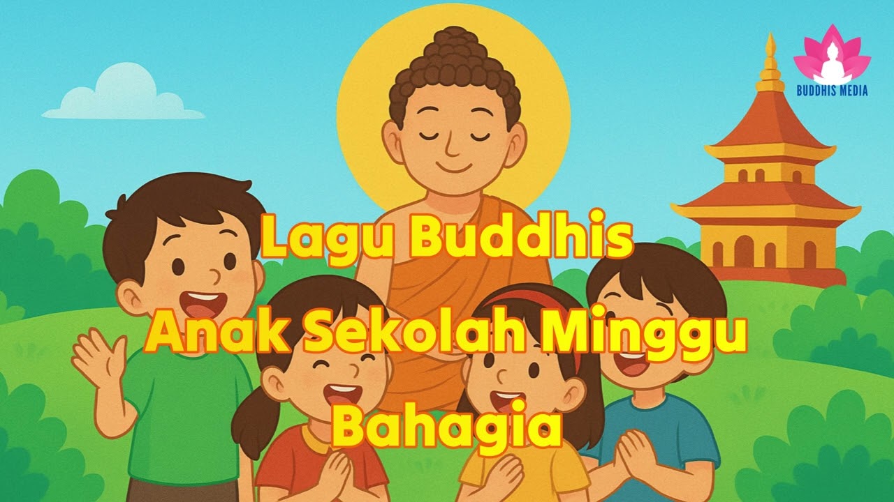 🎶 Bahagia &ndash; Lagu Buddhis Anak Sekolah Minggu || Lagu Ceria & Edukatif