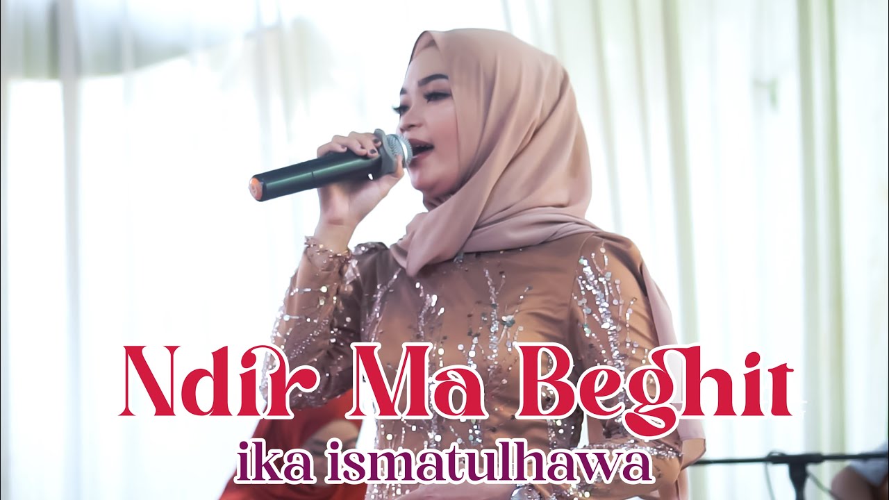 COVER BY IKA ISMATUL HAWA - NDIR MA BEGHIT ( ندير مابغيت ) LIVE IKA ENTERTAINMENT
