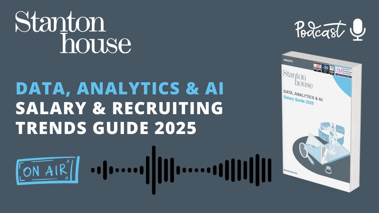Data, Analytics & AI Salary Guide 2025: Listen to insights from Stanton House