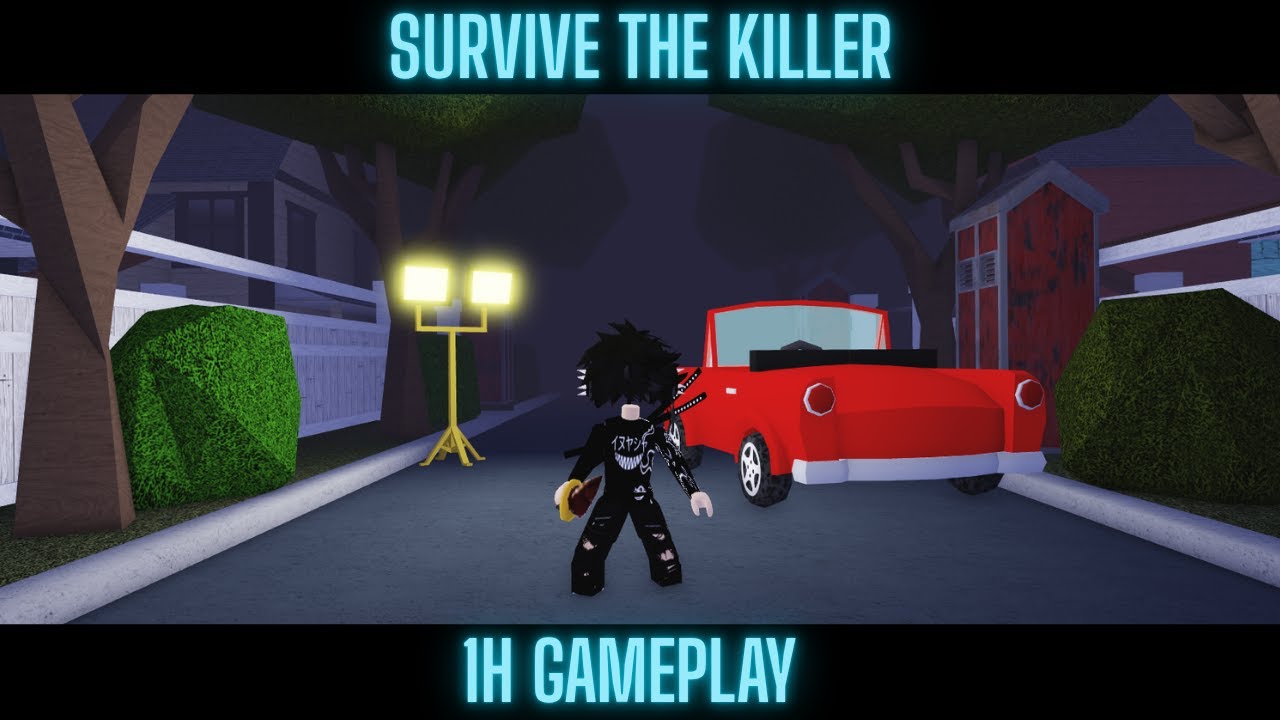 Survive the killer !