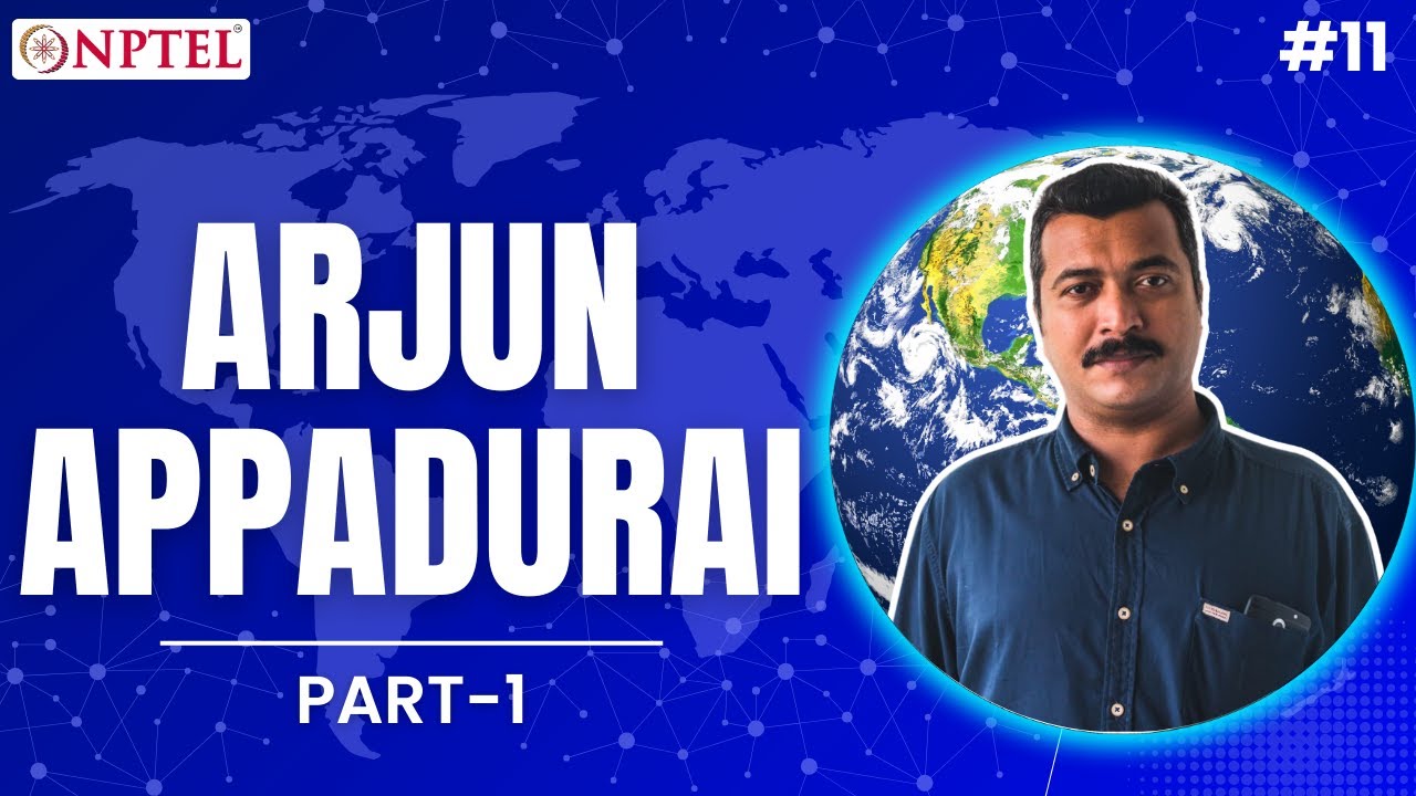 #11 Arjun Appadurai | Part I | Globalization Theoretical Perspectives