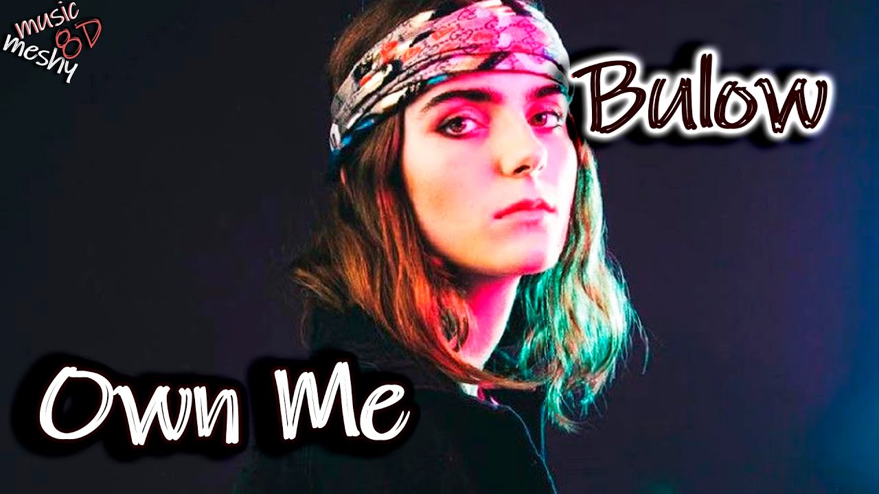 Bulow - Own Me (8D Audio) 🎧