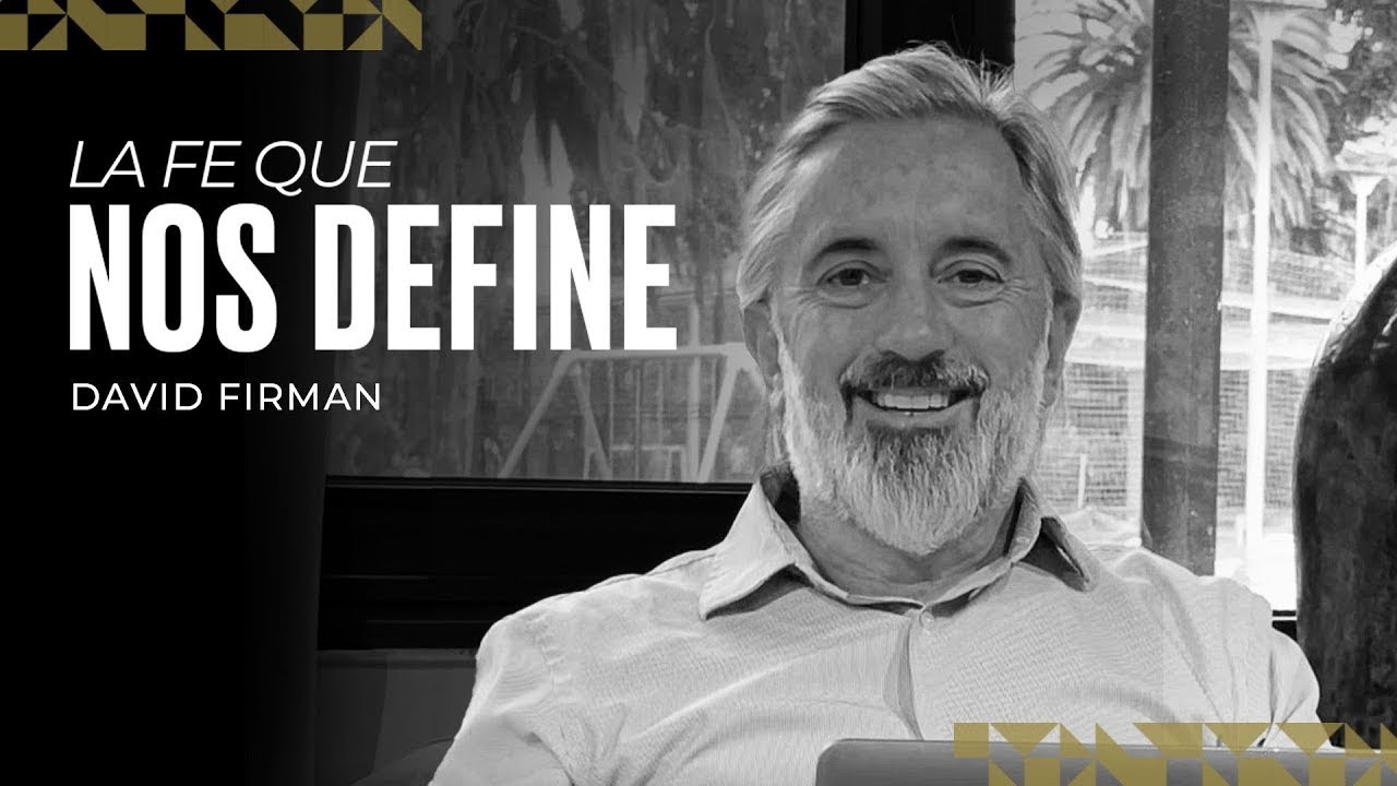 La fe que nos define - David Firman - 02 06 24