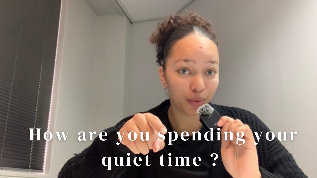 How are you spending you quiet time?