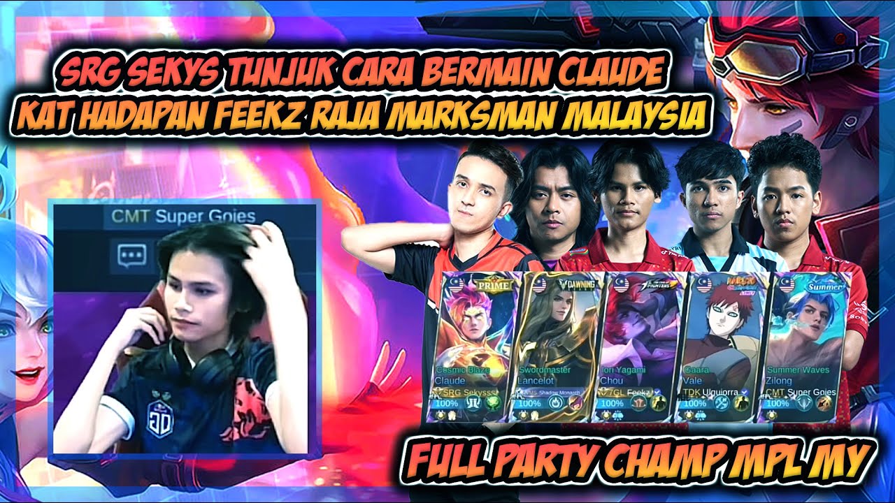 SRG SEKYS TUNJUK GAMEPLAY CLAUDE YANG SEBENAR KAT HADAPAN FEEKZ !! FULL PARTY CHAM MPL MY !!