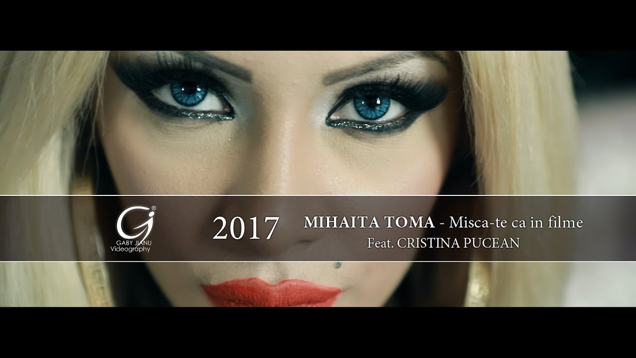 Mihaita Toma - Misca-te ca in filme [ Feat. Cristina Pucean 2017 ]