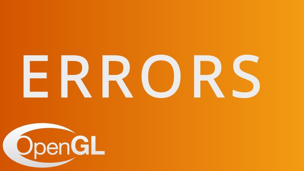 Dealing with Errors in OpenGL