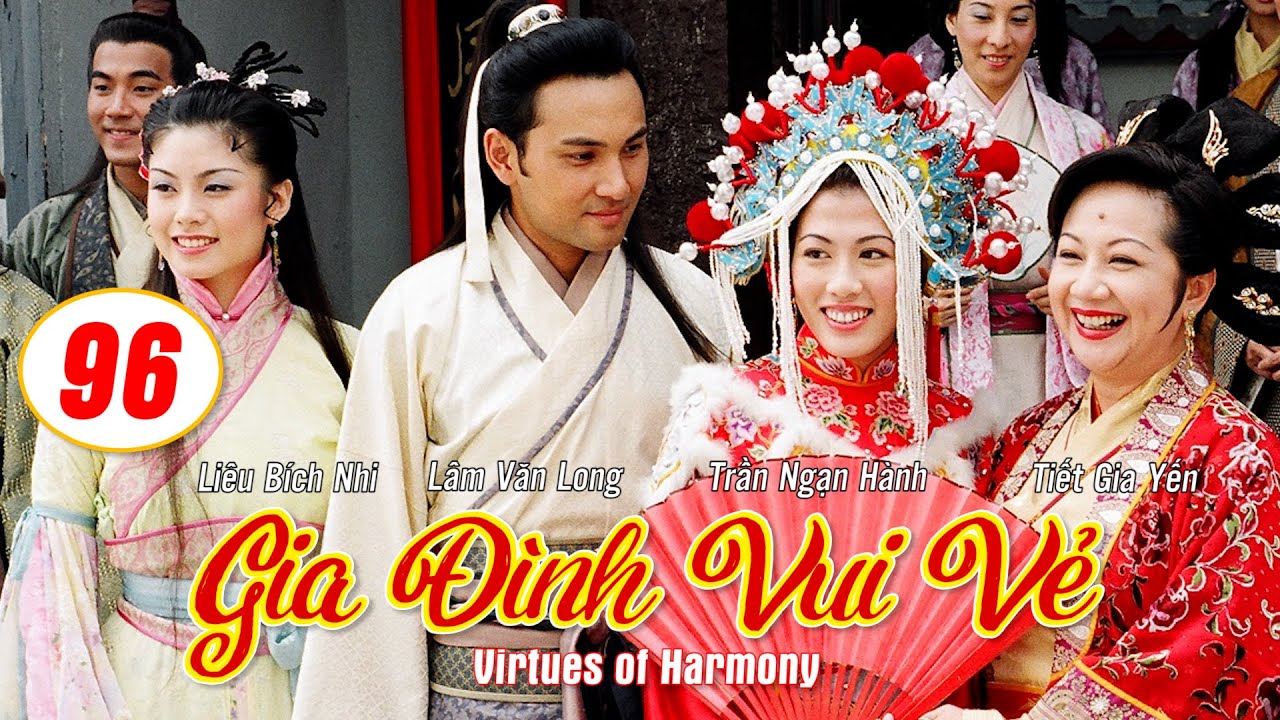 Gia Đình Vui Vẻ  (Virtues of Harmony)96/164 | Tiết Gia Yến, Lâm Văn Long, Tạ Thiên Hoa | TVB 2001