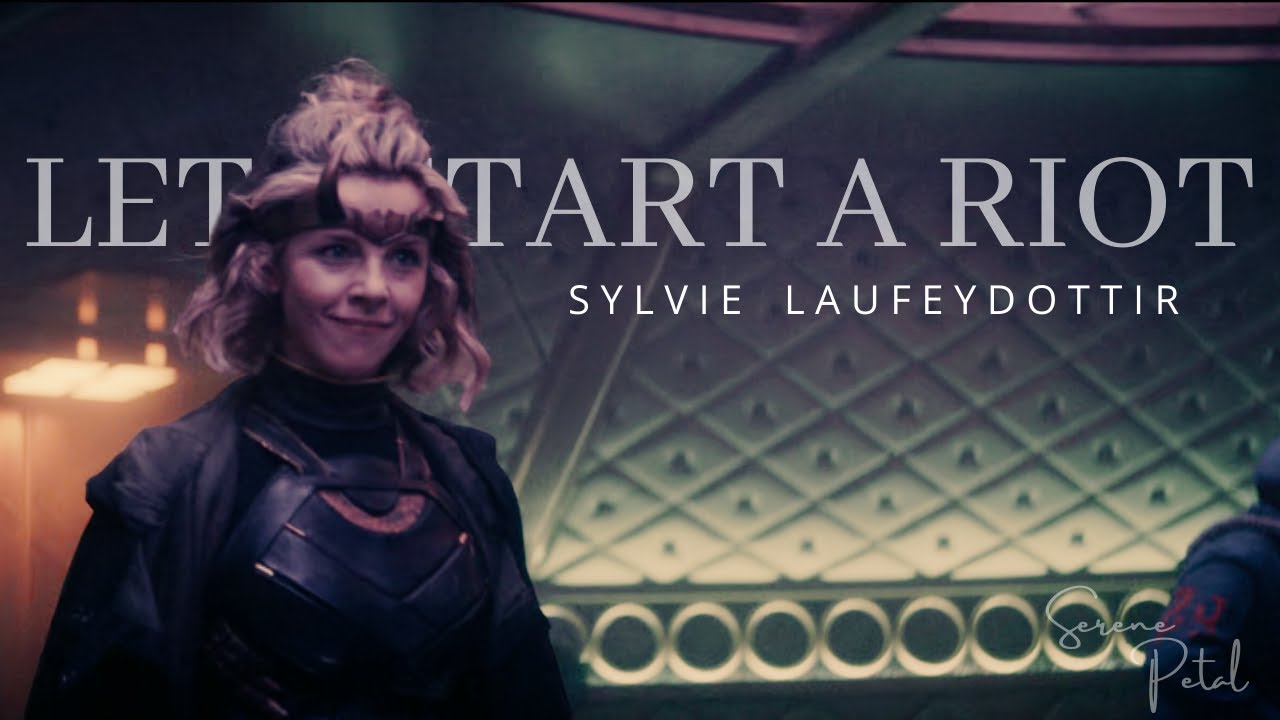 Sylvie Laufeydottir || Lets start a riot
