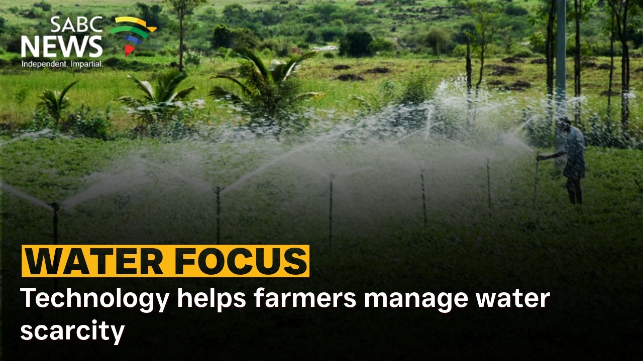 Water Focus | Technology helps farmers manage water scarcity