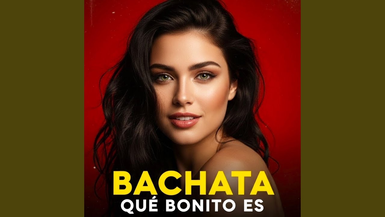 Qué Bonito Es. BACHATA