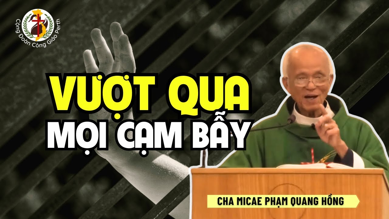 Vượt qua mọi cạm bẫy 🌻 Trả lại trong t&igrave;nh trạng n&agrave;o 🎤 B&agrave;i giảng Cha Phạm Quang Hồng 4/6/2024