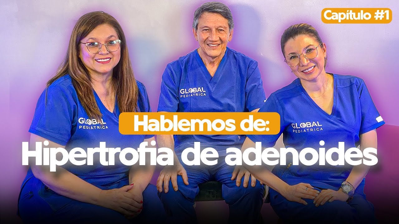 Hablemos de Hipertrofia de adenoides