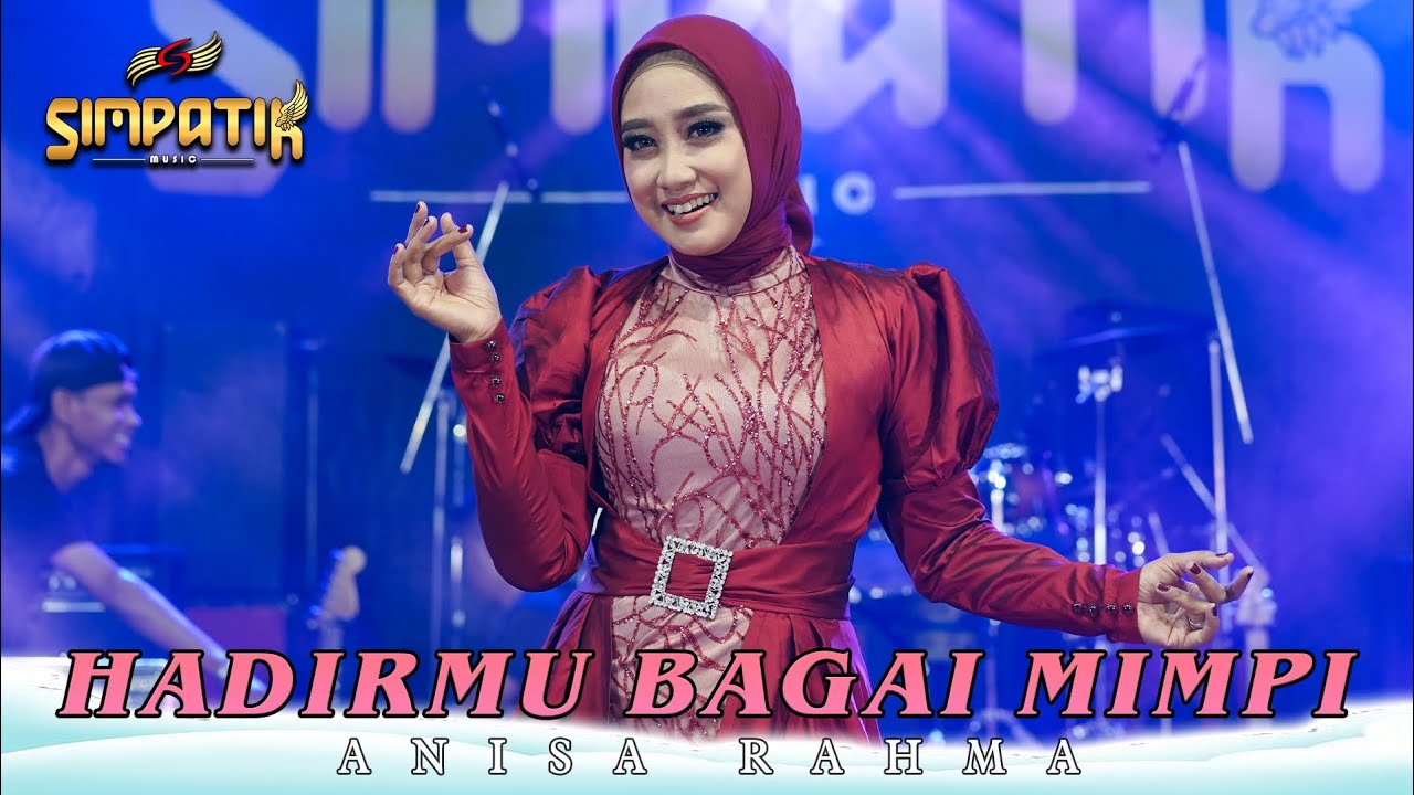 HADIRMU BAGAI MIMPI - ANISA RAHMA - SIMPATIK MUSIC
