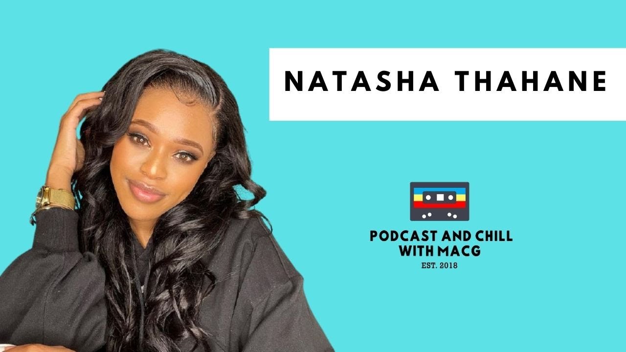 Episode 306| Natasha Thahane on Studying in America, The Queen , Isono ,Directing, Blood & Water