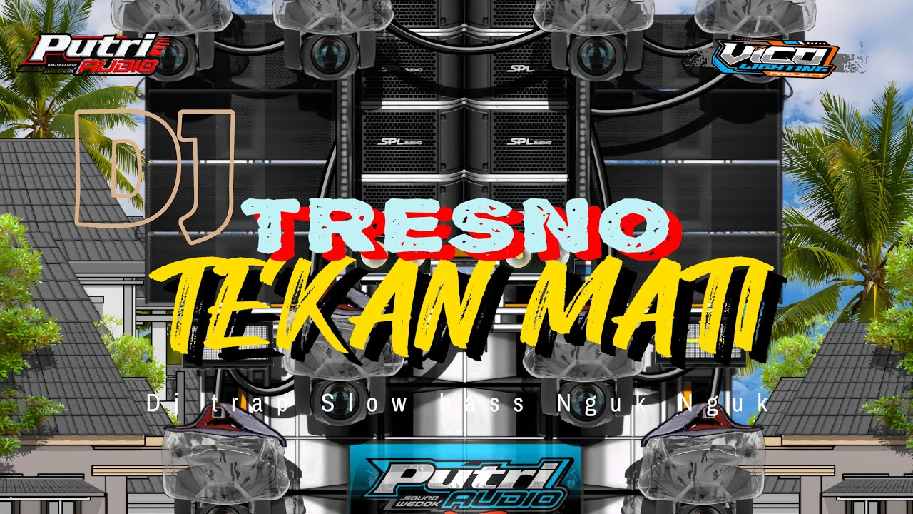 DJ TRESNO TEKAN MATI NDX A.K. A. VIRAL ⭕️TRAP SLOW BASS @PutriAudioLumajang