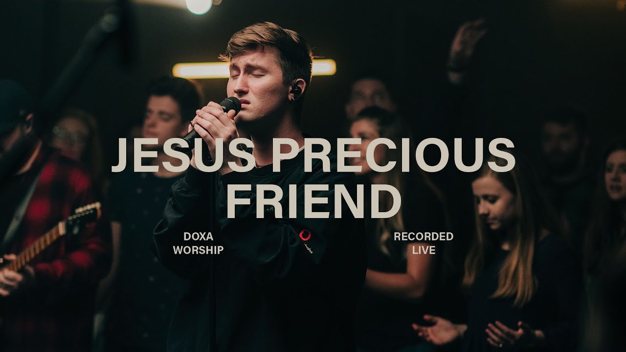 Jesus, Precious Friend (Live) |  Doxa Worship