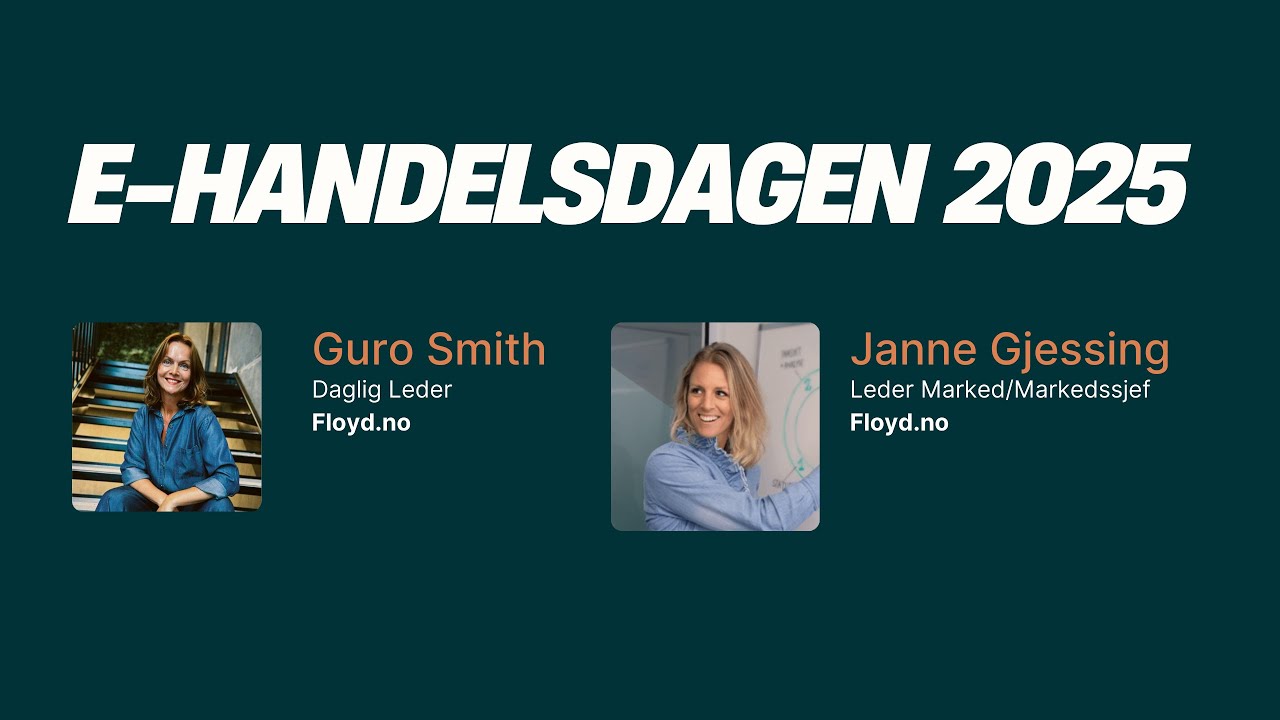 E-handelsdagen 2025 - Guro Smith og Janne Gjessing, Floyd.no