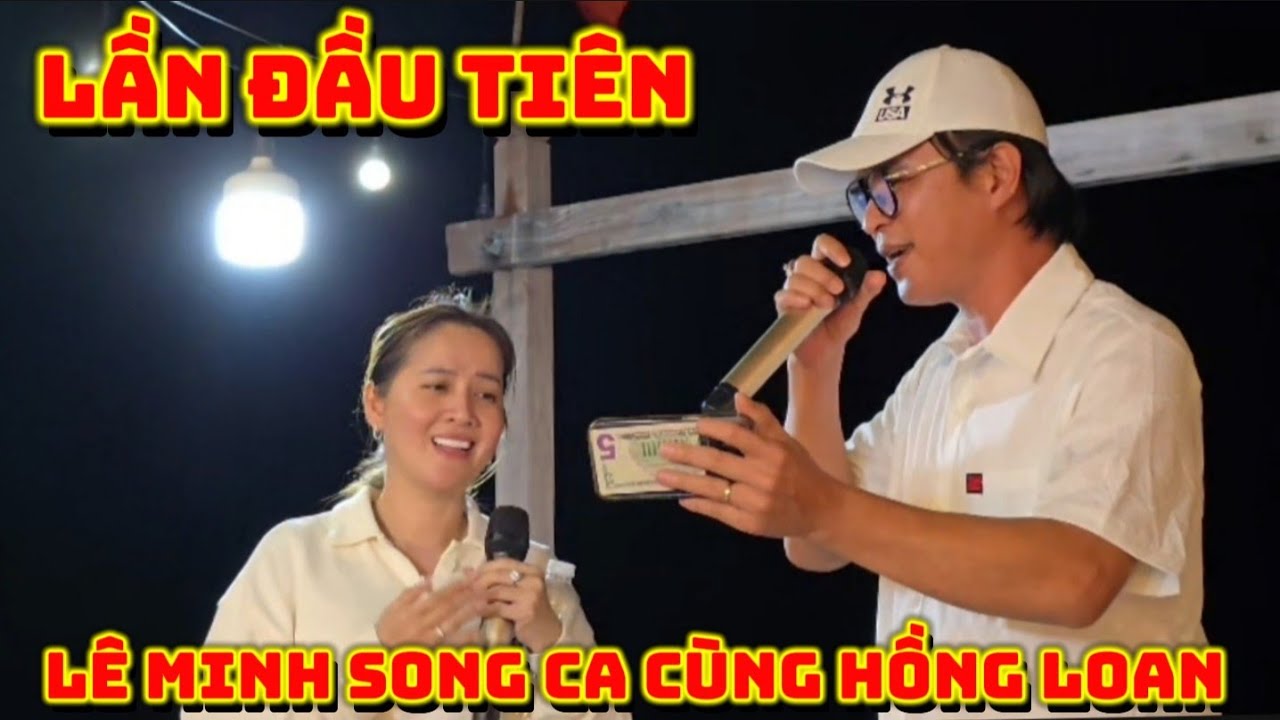 Quá Hay Lần Đầu Tiên Lê Minh Song ca Cùng Hồng Loan Quá Mùi 
