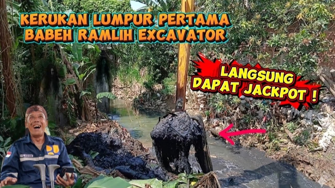 Langsung dapat jackpot! Kerukan lumpur pertama excavator babeh ramlih di kali busa kelurahan bahagia