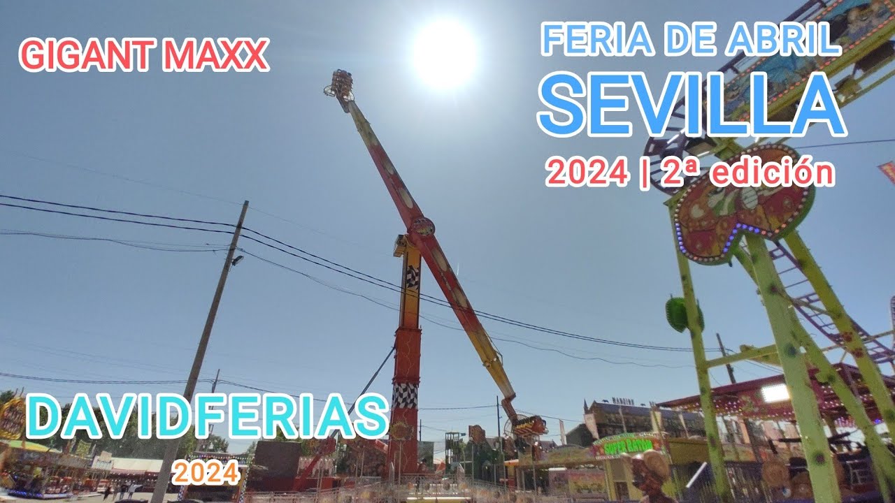 Gigant Maxx - Feria de Sevilla 2024 |🎡| DavidFerias |🎡|