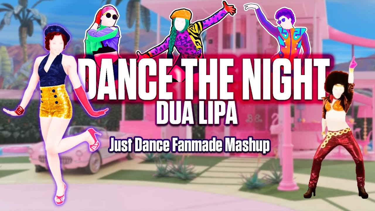 DANCE THE NIGHT - Dua Lipa  [Just Dance Mashup]
