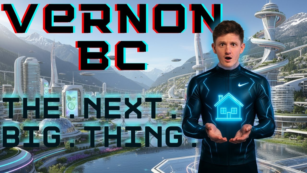 The FUTURE of the Okanagan: Why Vernon, BC Is Next