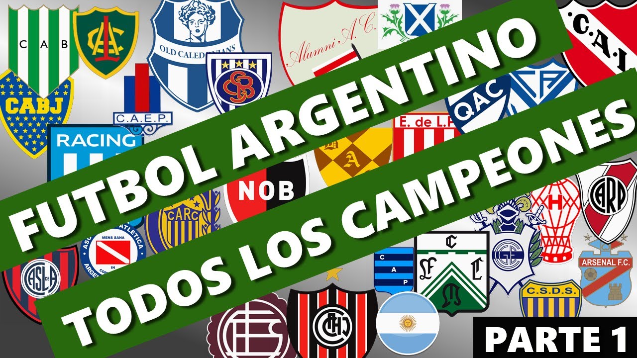 Todos los Campeones del Fútbol Argentino - Primera División 1891 - 2020  (Parte 1: 1891-1966)