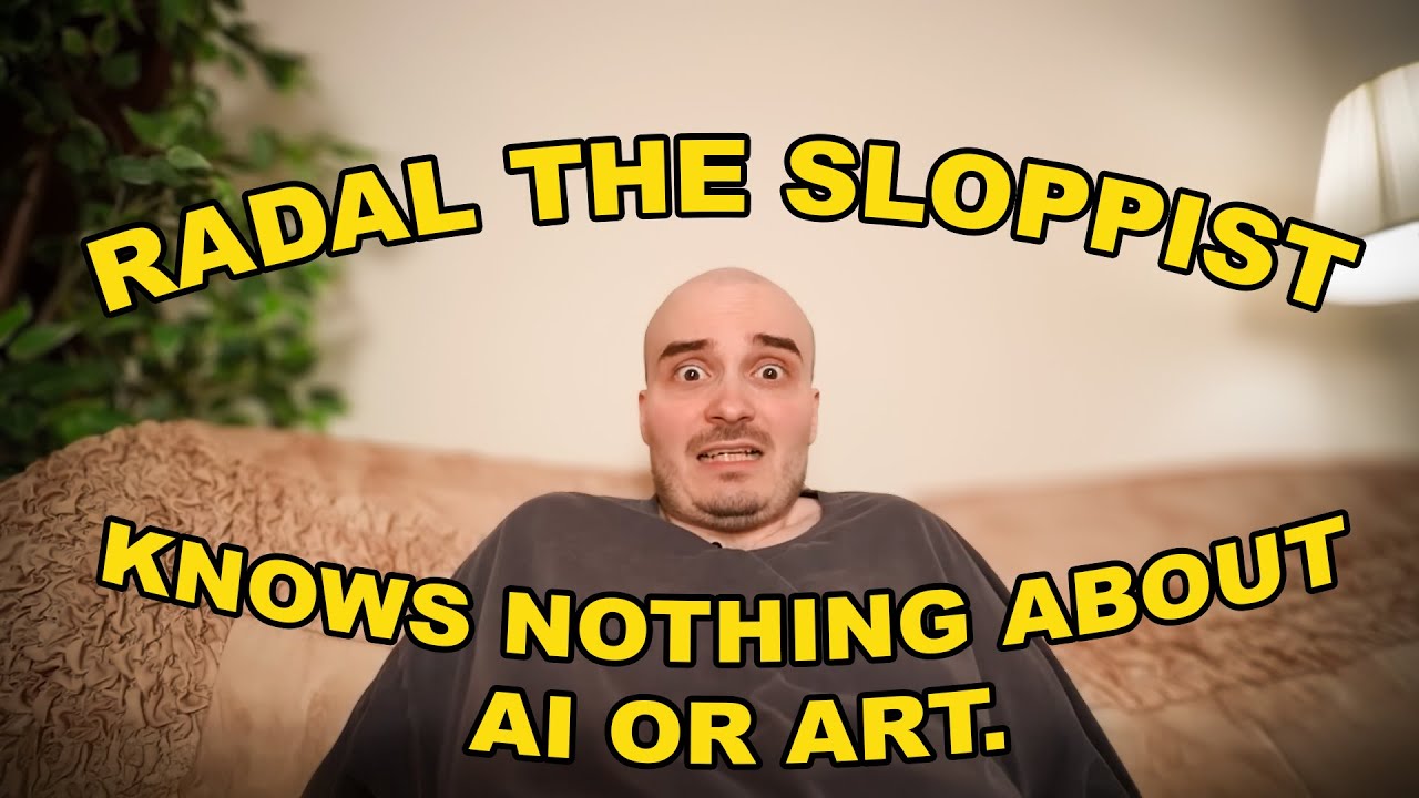 Radal Is An AI BRO Who Knows NOTHING About AI or ART.
