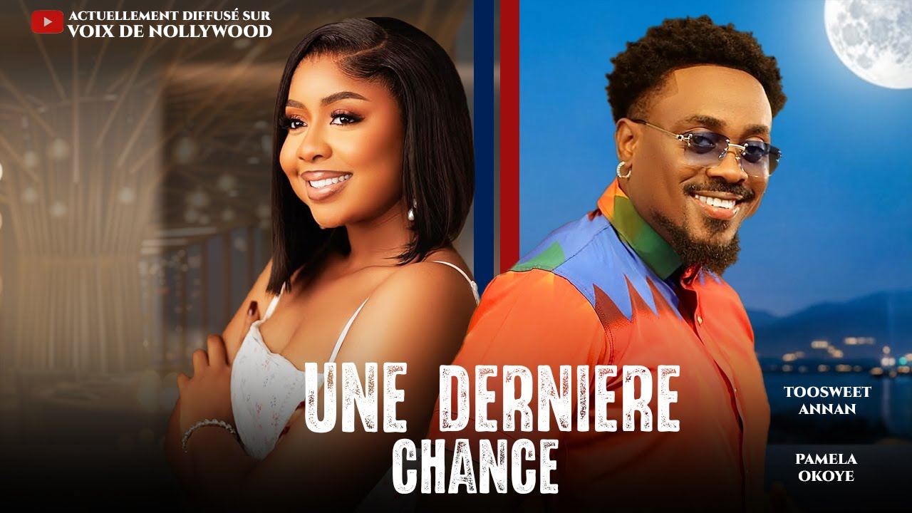 UNE DERNIÈRE CHANCE (FILM COMPLET) - TOOSWEET ANNAN ET PAMELA OKOYE - Derniers films nigérians de