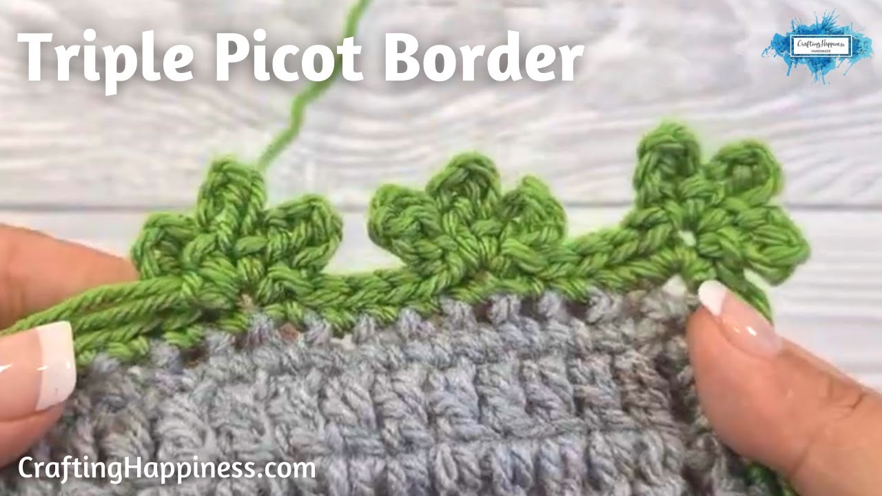 How To Crochet A Triple Picot Border | Tutorial For Beginners |  Crafting Happiness