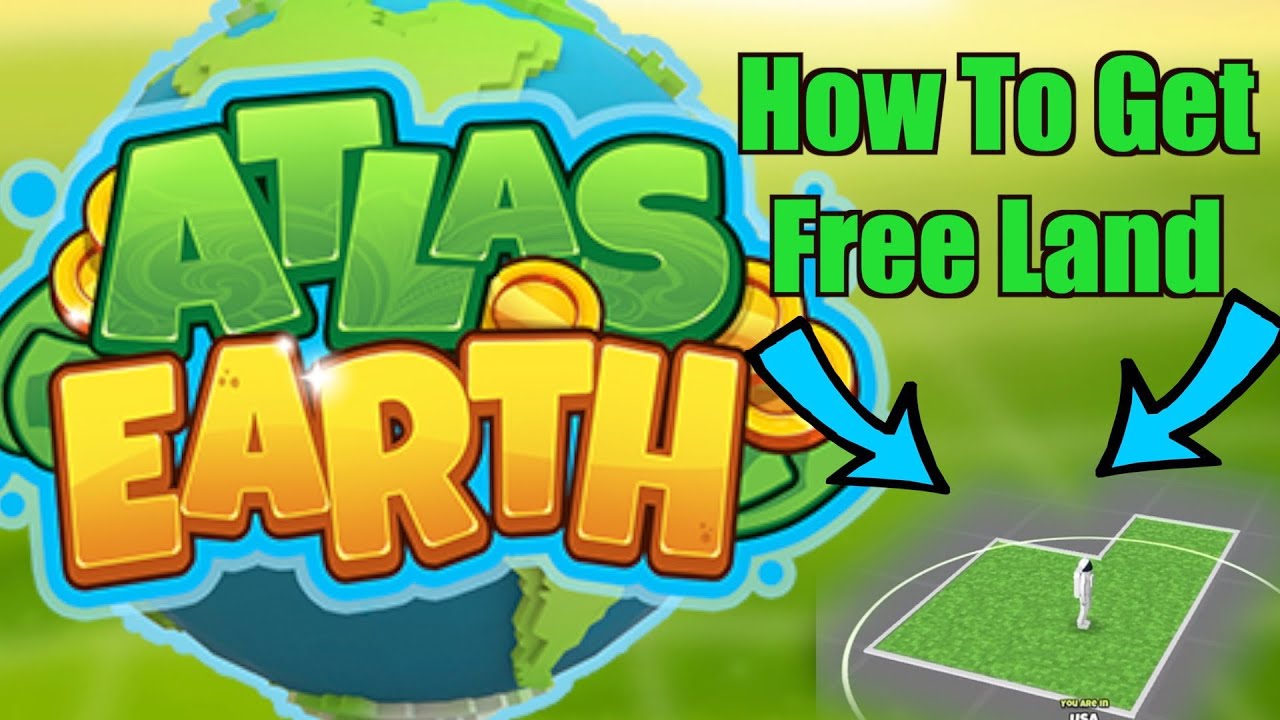 How To Get FREE Land In Atlas Earth