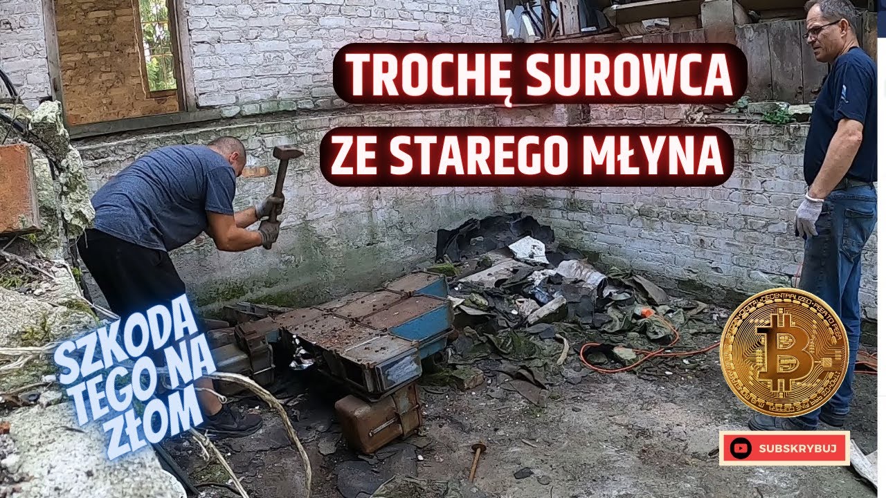 Czy ten surowiec był tego warty? Kupa roboty w starym młynie. Jeszcze tam wrócę.