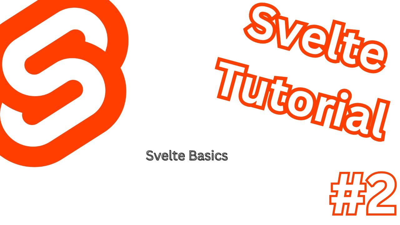 Svelte Tutorial - Svelte Basics Part 2