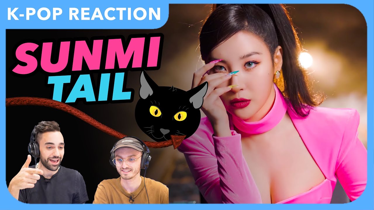 SUNMI (선미) - TAIL (꼬리) MUSIC VIDEO REACTION