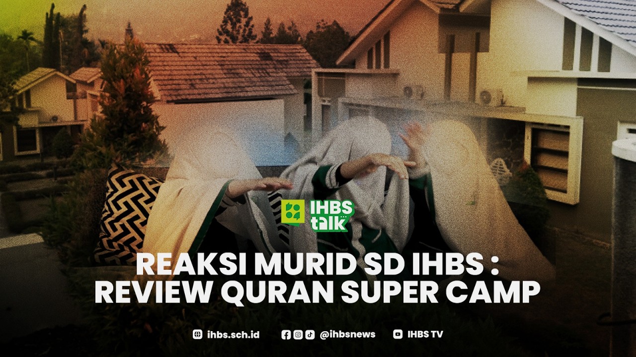Orang Tua Harus Tahu Ini! ni Bukan Camp Biasa… - SDS Islam Ibnu Hajar