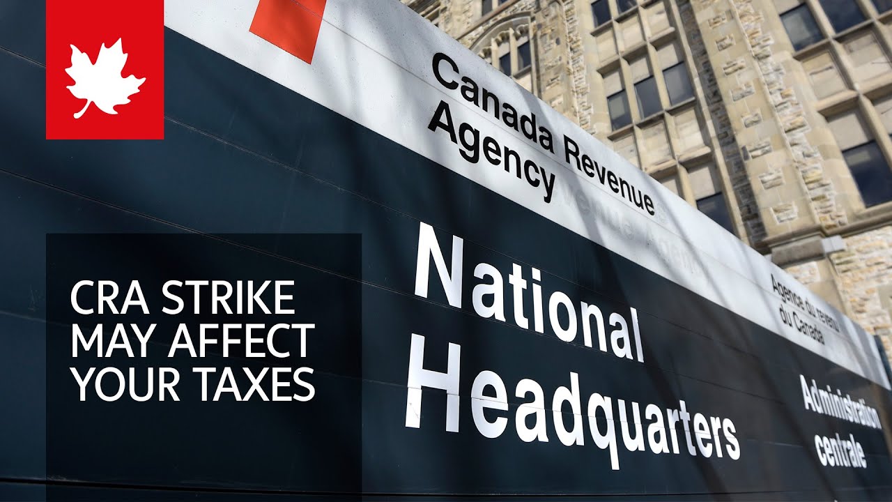 A CRA strike could affect your taxes